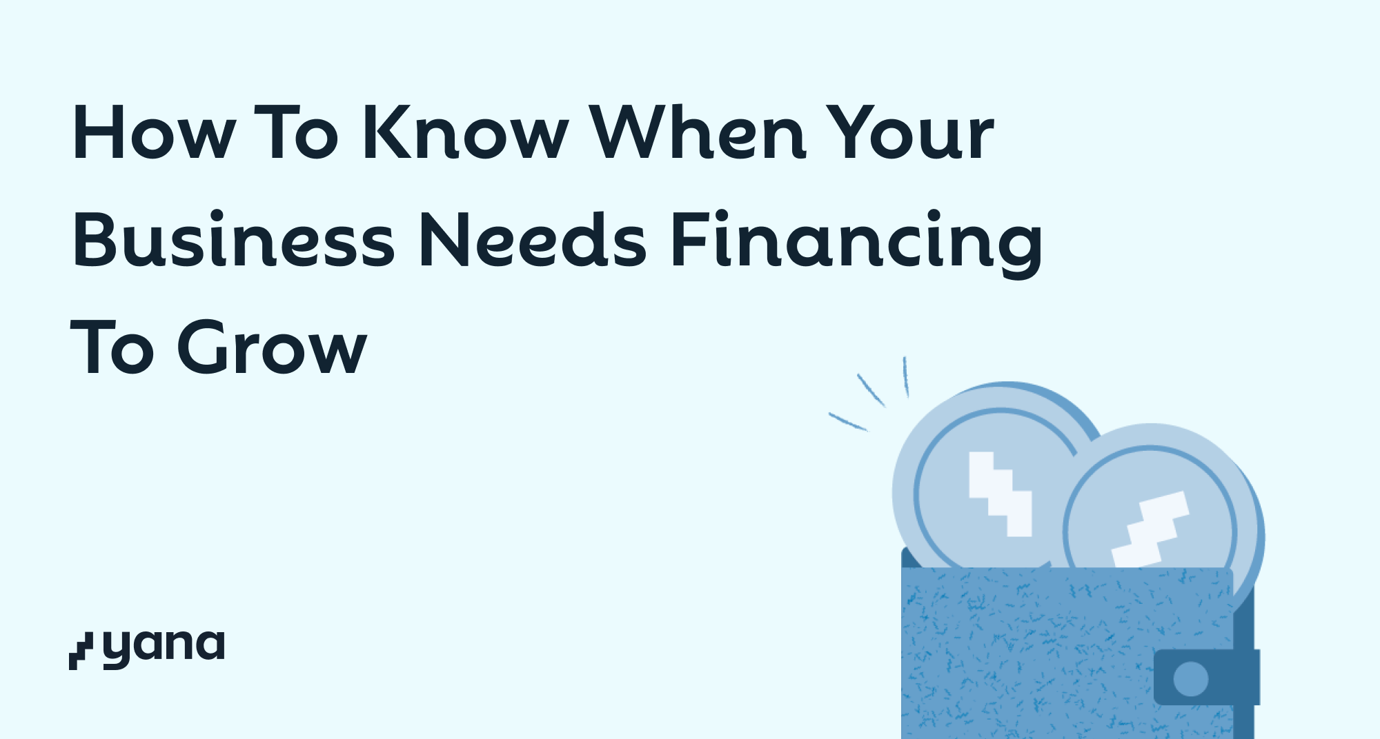 How to know when your business needs financing to grow