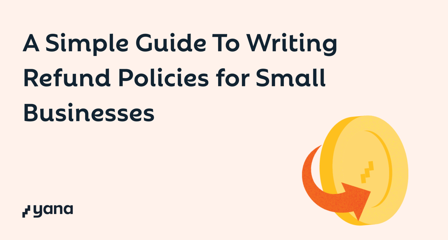 A simple guide to writing refund policies for small businesses Pennee