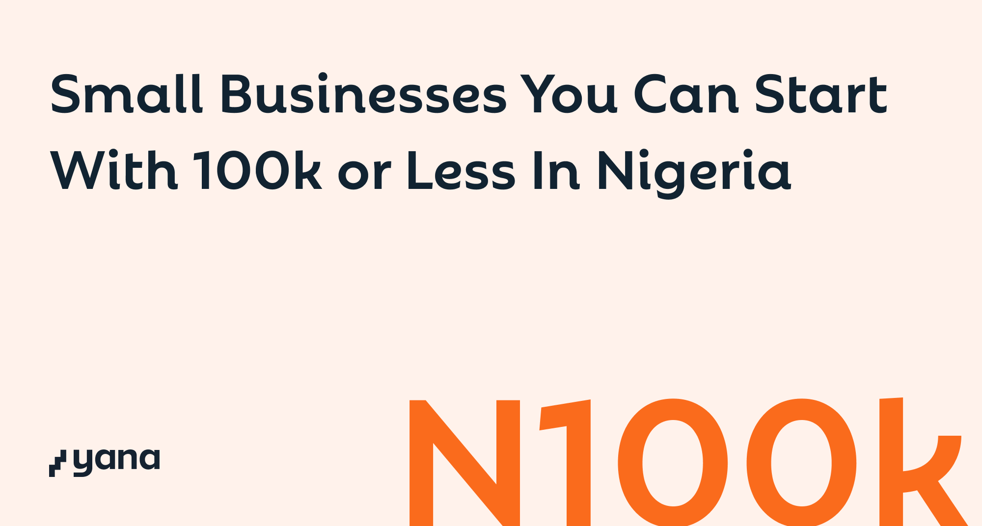 Small Businesses you can start with 100k or less in Nigeria.