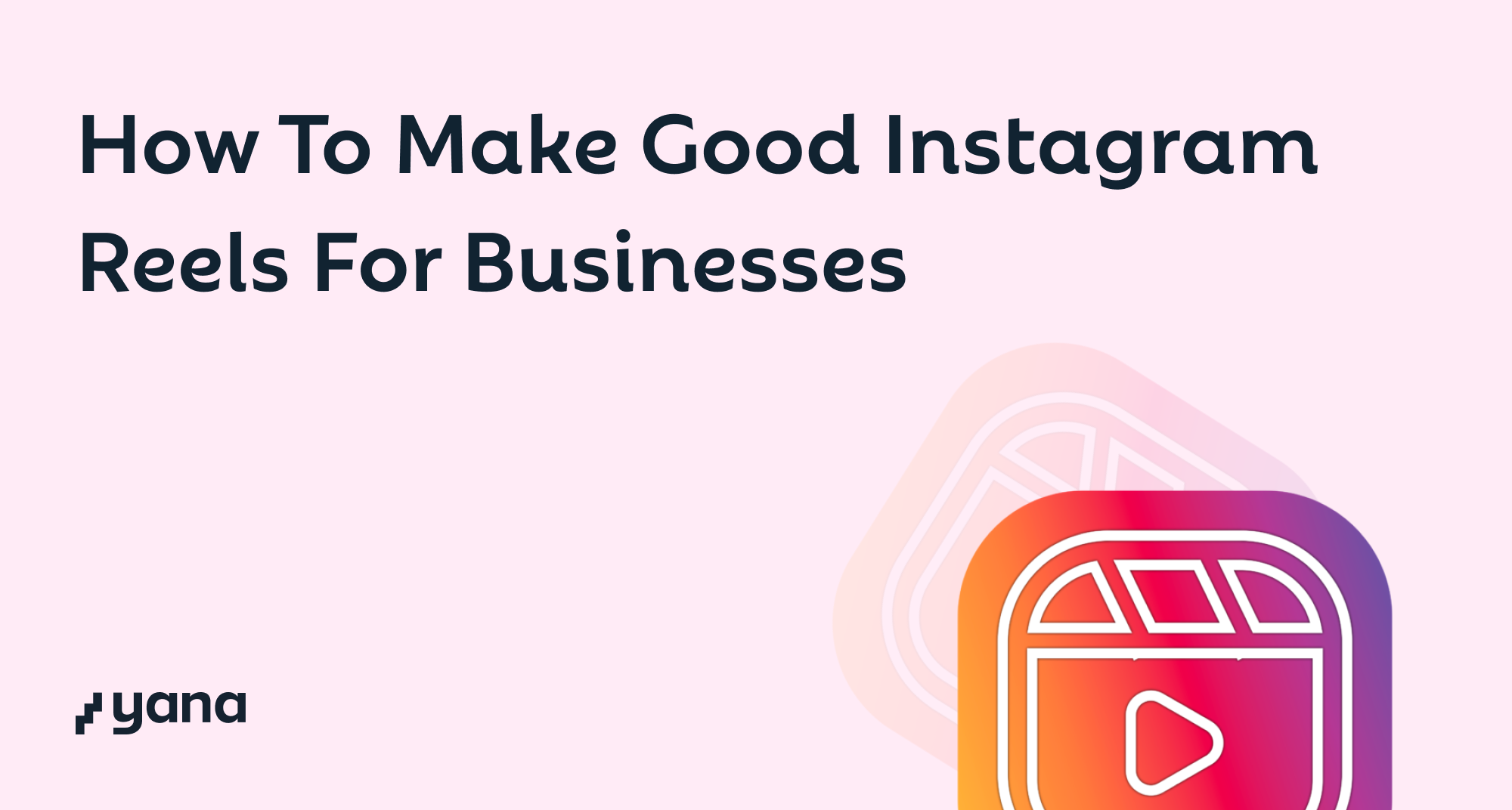 How to Make Good Instagram Reels For Businesses