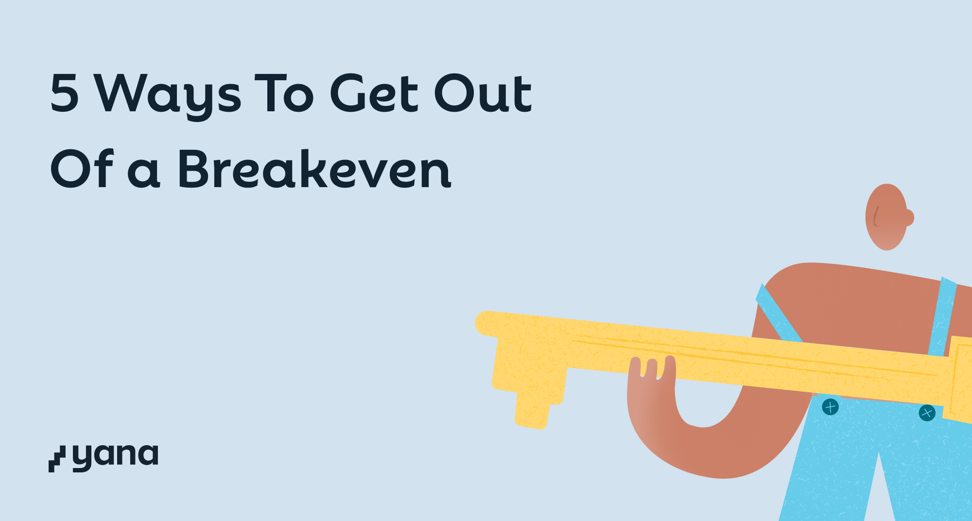 5 Ways to Get Out of A Breakeven