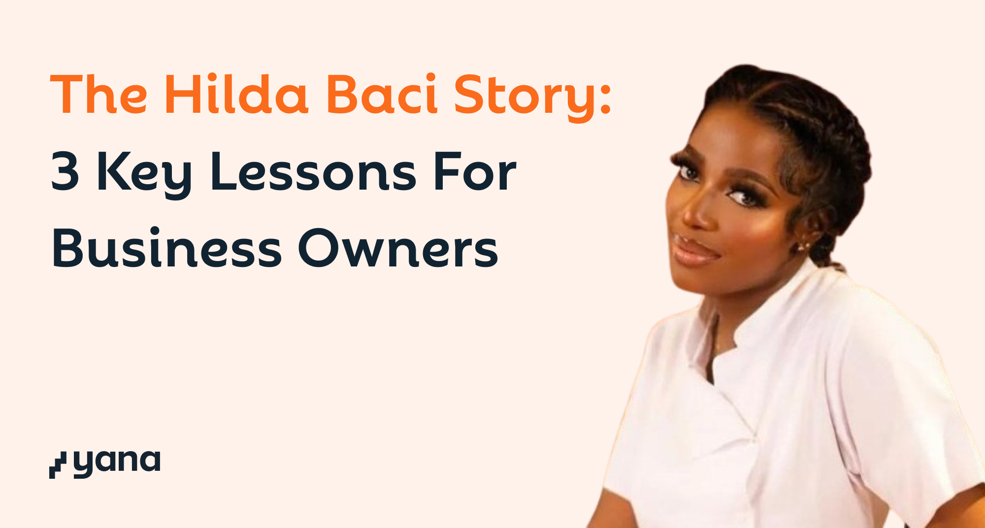 The Hilda Baci Story: 3 Key Lessons For Business Owners