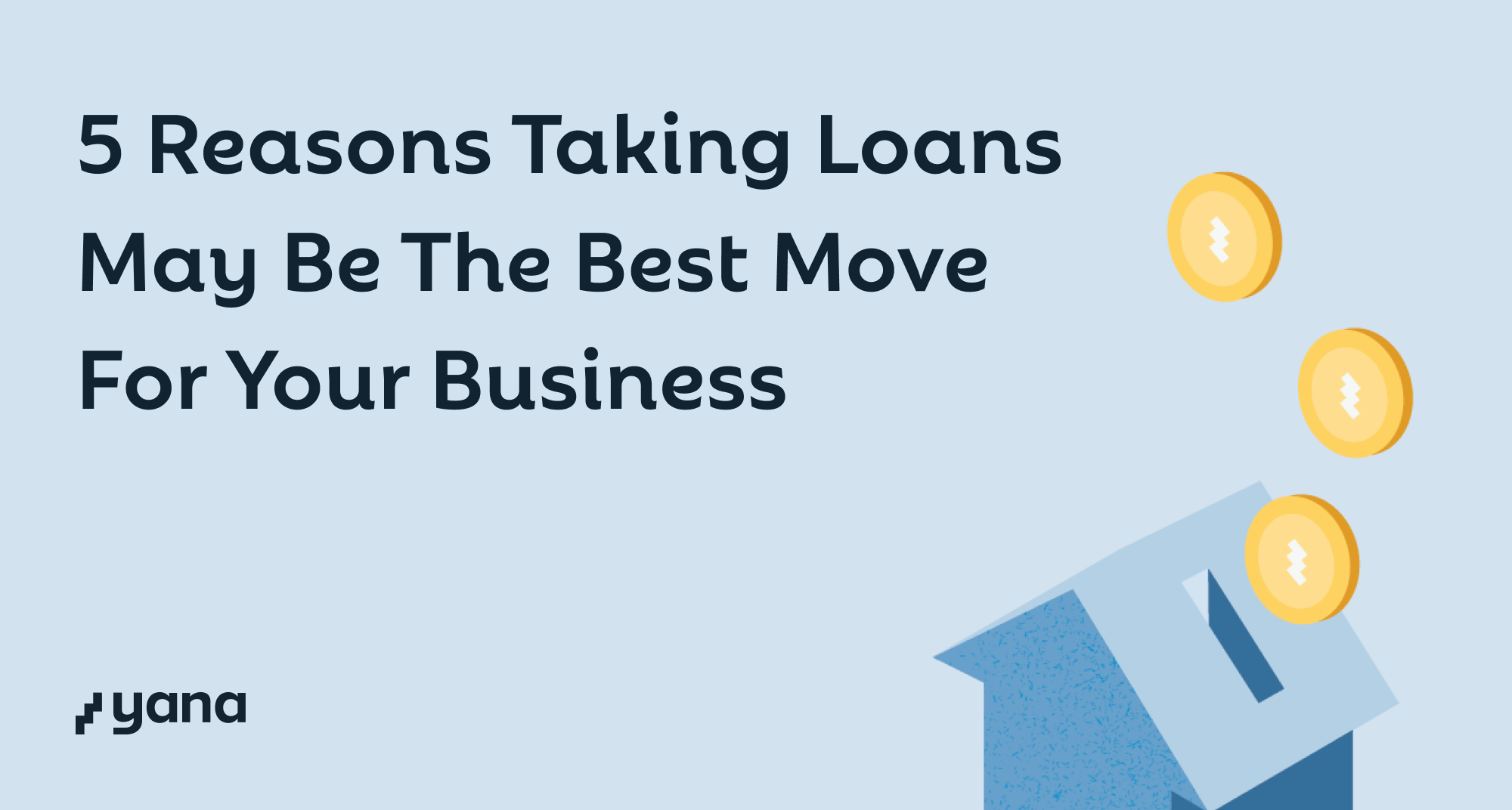 5 Reasons Taking Loans May Be The Best Move For Your Business